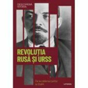 Revolutia rusa si URSS. De la caderea tarilor la Stalin. Volumul 34. Descopera istoria imagine