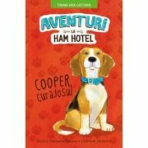 Aventuri la Ham hotel. Cooper, curajosul. Prima mea lectura - Shelley Swanson Sateren imagine