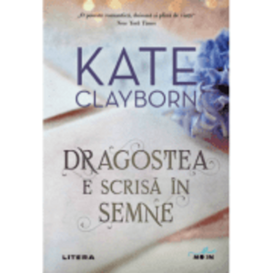 Dragostea e scrisa in semne - Kate Clayborn imagine