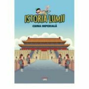 Volumul 27. Istoria lumii. China imperiala imagine