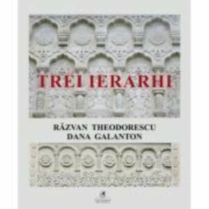 Trei Ierarhi - Dana Galanton, Razvan Theodorescu imagine