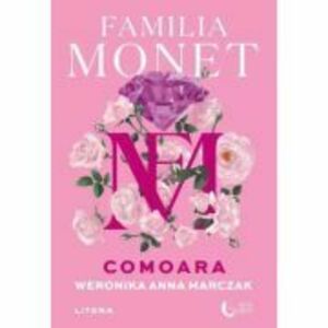 Familia Monet. Comoara - Weronika Anna Marczak imagine