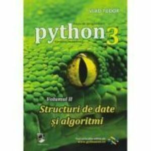 Python 3 Curs de Programare Volumul 2 Structuri de date si algoritmi -: Vlad Tudor imagine