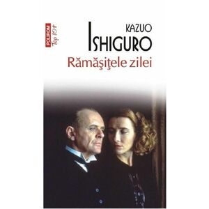 Ramasitele zilei | Kazuo Ishiguro imagine