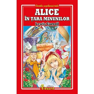 Alice in Tara Minunilor | Lewis Carroll imagine