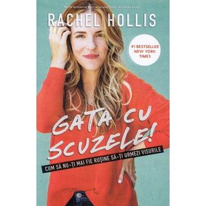 Gata cu scuzele! | Rachel Hollis imagine