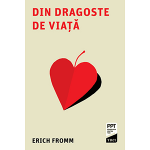 Din dragoste de viata | Erich Fromm imagine