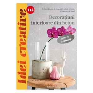 Idei Creative 114 - Decoratiuni Interioare Din Beton - Pentru Avansati imagine