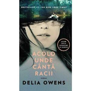 Acolo unde cântă racii - Delia Owens imagine