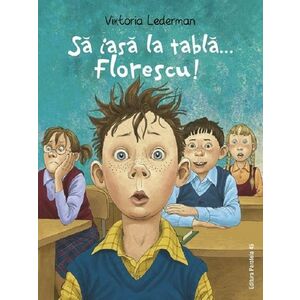 Să iasă la tablă… Florescu! imagine