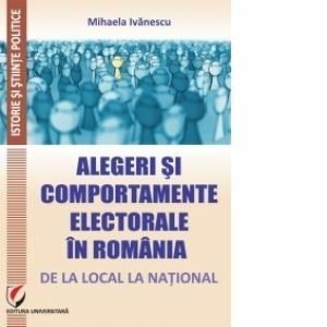 Alegeri si comportamente electorale in Romania: de la local la national imagine